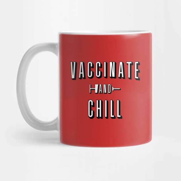 Vaccinate And Chill by Shinsen Merch